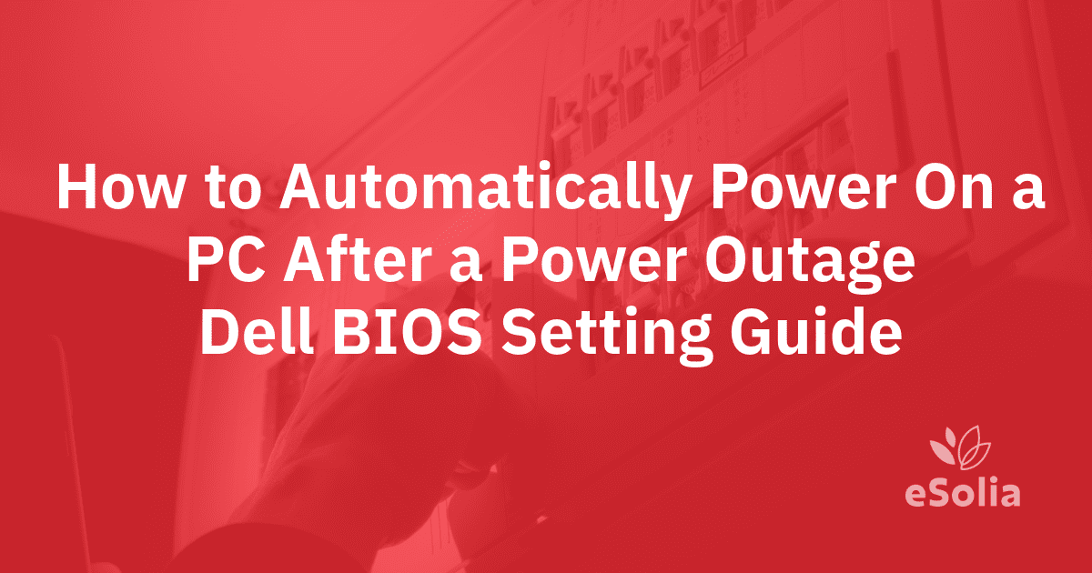 How to Automatically Power On a PC After a Power Outage:Dell BIOS Setting Guide