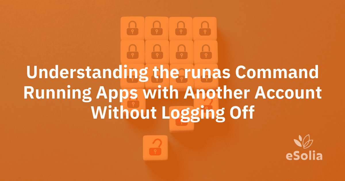 Understanding the runas Command - Running Apps with Another Account Without Logging Off